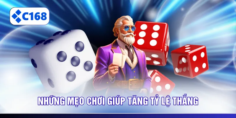 Những mẹo chơi giúp tăng tỷ lệ thắng