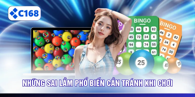 Những sai lầm phổ biến cần tránh khi chơi